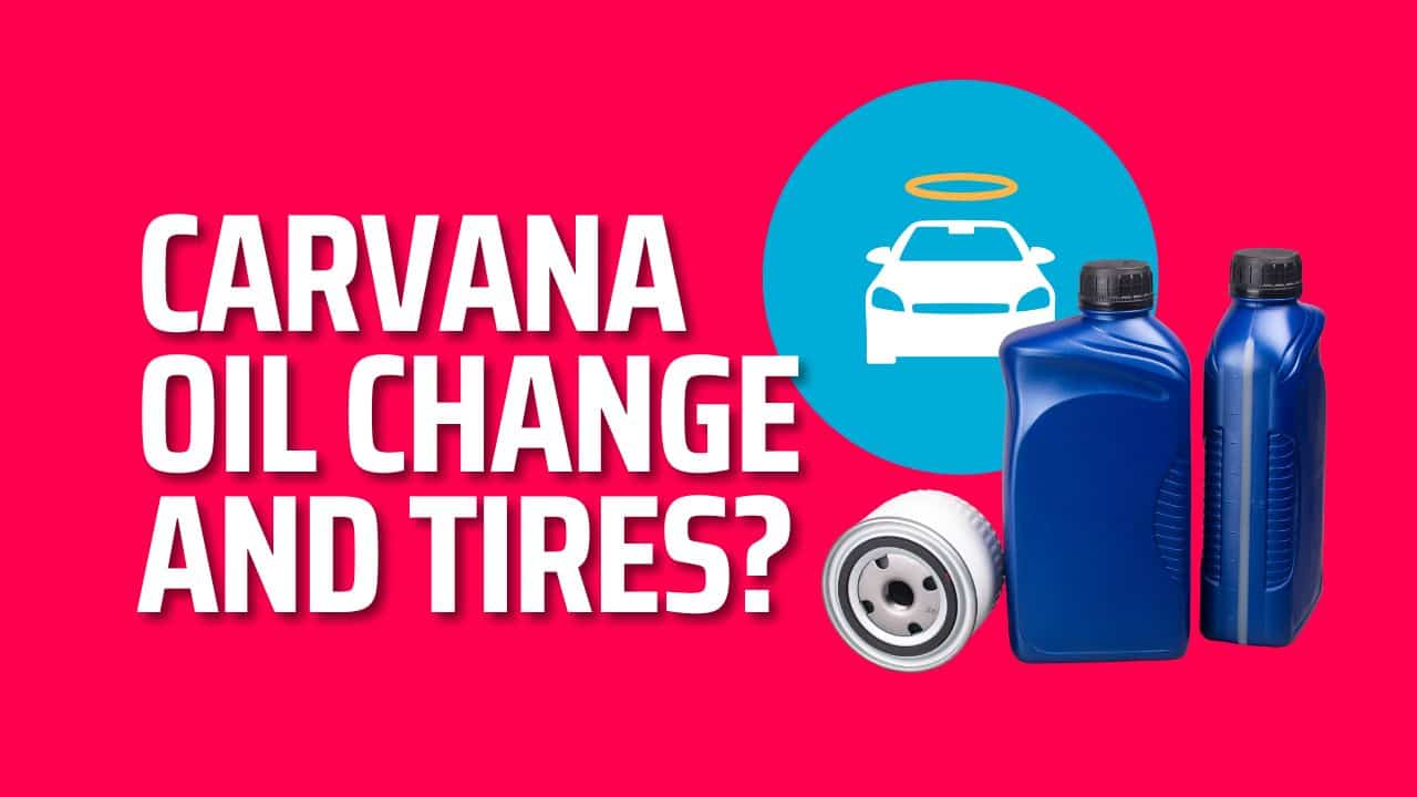 Does Carvana Do Oil Changes And Tires? (The Answer) BuyCarBlog